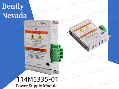 با ماژول منبع تغذیه Bently Nevada 114M5335-01، زمان روشن بودن سیستم را به حداکثر برسانید