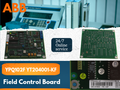 چگونه برد کنترل میدانی ABB YPQ102F YT204001-KF اتوماسیون صنعتی را متحول می‌کند